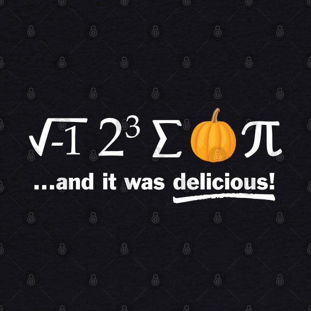 I 8 Sum Pumpkin Pi and it was delicious Funny Math Nerd Gift by andzoo